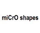Microshapes